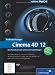 Cinema 4D 12: Das Praxisbuch zum Lernen und Nachschlagen (Galileo Design)