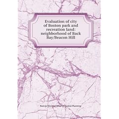 Evaluation of city of Boston park and recreation land: neighborhood of Back Bay/Beacon Hill