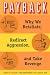 Image of Payback: Why We Retaliate, Redirect Aggression, and Take Revenge