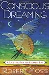 Conscious Dreaming: A Spiritual Path for Everyday Life