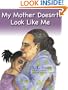 My Mother Doesn't Look Like Me