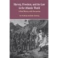  Slavery, Freedom, and the Law in the Atlantic World: A Brief History with Documents (The Bedford Series in History and... by Sue Peabody and Keila Grinberg