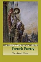 The Cambridge Introduction to French Poetry (Cambridge Introductions to Literature) The Cambridge Introduction to French Poetry (Cambridge Introductions to Literature)