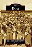 Ennis, TX (IMG) (Images of America (Arcadia Publishing))