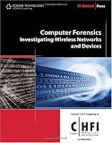 Computer Forensics: Investigating Wireless Networks and Devices (C(Computer) Hfi (Hacking Forensic Investigator)