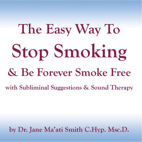 The Easy Way to Stop Smoking & Be Forever Smoke Free with