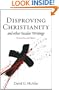 Disproving Christianity and Other Secular Writings (2nd edition, revised)