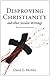Disproving Christianity and Other Secular Writings (2nd edition, revised)