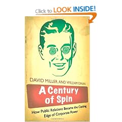 A Century of Spin: How Public Relations Became the Cutting Edge of Corporate Power