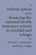 A Reform Option For Financing the National Health Insurance System In Trinidad and Tobago