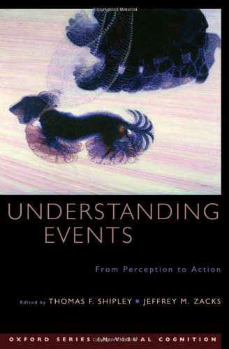 Understanding Events: From Perception to Action (Oxford Series in Visual Congnition)
