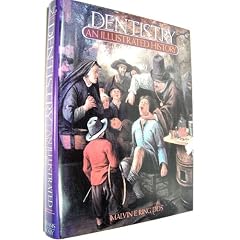 Dentistry: An Illustrated History