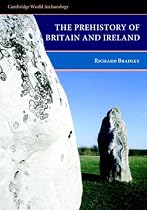 The Prehistory of Britain and Ireland (Cambridge World Archaeology) (Cambridge World Archaeology)