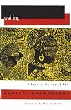 Waiting: A Novel of Uganda s Hidden War (Women Writing Africa)