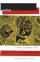 Waiting: A Novel of Uganda at War (Women Writing Africa) (Women Writing Africa Series)