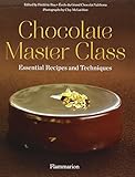 Chocolate Master Class: Essential Recipes and Techniques