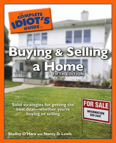 The Complete Idiot's Guide to Buying and Selling a Home, 5th Edition