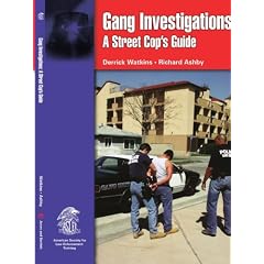 Gang Investigations: A Street Cop's Guide