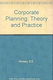 Corporate planning : theory and practice