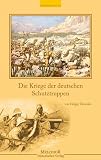 Produkt-Bild: Die Kriege der deutschen Schutztruppen