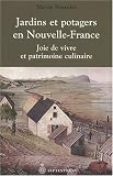 Jardins et potagers en Nouvelle-France : Joie de vivre et patrimoine culinaire