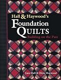 Hall and Haywood's Foundation Quilts: Building on the Past
