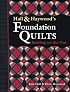 Hall and Haywood's Foundation Quilts: Building on the Past