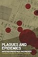Plagues and Epidemics: Infected Spaces Past and Present (Wenner-Gren Int'l Symposium Series)