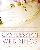 The New Essential Guide to Gay and Lesbian Weddings [Paperback]