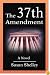 The 37th Amendment: A Novel
