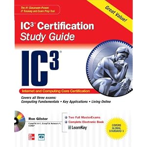 Internet Core and Computing IC3 Certification Global Standard 3 Study Guide (Certification Press) by Ron Gilster