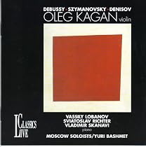Oleg Kagan plays Debussy, Szymanovsky & Denisov