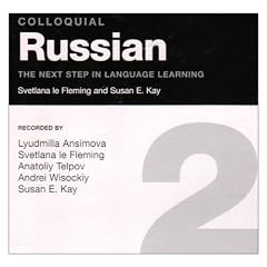 Colloquial Russian 2: The Next Step in Language Learning (Colloquial Series) by Svetlana Le Fleming and Susan Kay