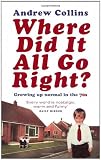 Where Did It All Go Right?: Growing Up Normal in the 70s