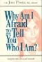 Why Am I Afraid to Tell You Who I Am? Insights into Personal Growth