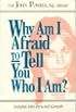 Why Am I Afraid to Tell You Who I Am? Insights into Personal Growth