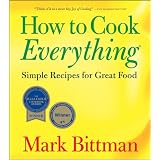 How To Cook Everything: Simple Recipes for Great Food