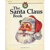 THE SANTA CLAUS BOOK Containing Documented Evidence On How he gets all those toys into one small bag, exhaustive research on how he rised up the chimney, and much more! All reviewed and approved by the great old man himself! by Alden Perkes, Ph.D.S. (1982 Hardcover Stated 1st Edition 8 1 2 x 11 inches 132 pages Lyle Stuart, Inc. CHRISTMAS)