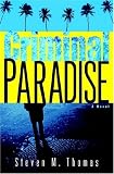 Criminal Paradise: A Novel