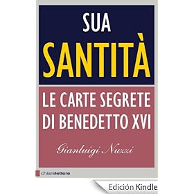 Sua Santit�: Le carte segrete di Benedetto XVI (Chiarelettere Principio Attivo)