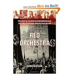 Red Orchestra: The Story of the Berlin Underground and the Circle of Friends Who Resisted Hitler