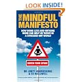 The Mindful Manifesto: How doing less and noticing more can help us thrive in a stressed-out world