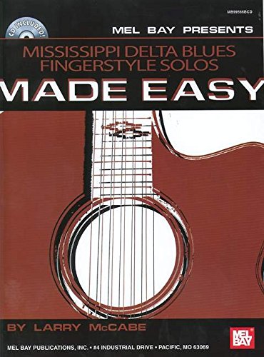 Mississippi Delta Blues Fingerstyle Solos Made Easy, by Larry McCabe