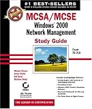 MCSA/MCSE: Windows 2000 Network Management Study Guide: Exam 70-218