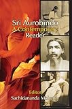 Sri Aurobindo, a contemporary reader