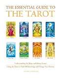 The essential guide to the Tarot : understanding the Major and Minor Arcana : using the Tarot to find self-knowledge and change your destiny