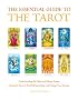 The Essential Guide to the Tarot: Understanding and Working with the Major and Minor Arcana