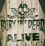 Bury Your Dead: Alive