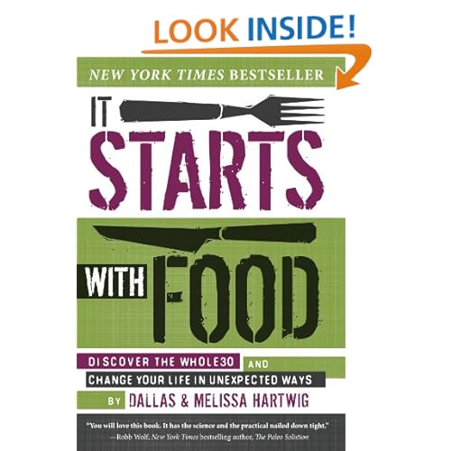 It Starts with Food: Discover the Whole30 and Change Your Life in Unexpected Ways