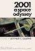 2001: A Space Odyssey. Based on a screenplay by Stanley Kubrick and Arthur C. Clarke by Arthur C. Clarke